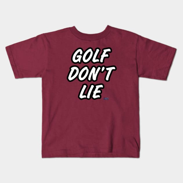 Golf Don’t Lie : Hipster Golf Kids T-Shirt by Kitta’s Shop